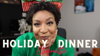 HOLIDAY DINNER ETIQUETTE [upl. by Anaoj]