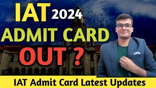 IAT 2024 Admit Card Latest Updates  IAT Admit Card Out   IISER Aptitude Test [upl. by Lawler332]