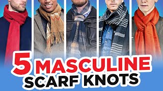 5 Masculine Scarf Knots Every Man Needs To Know [upl. by Eeram485]