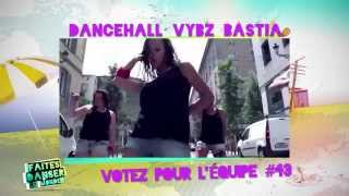 Equipe DANCEHALL VYBZ BASTIA 43  Faites danser le monde [upl. by Anawait]