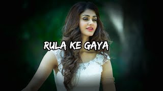 Rula Ke Gaya Ishq Tera  SlowedReverb [upl. by Akcebar]