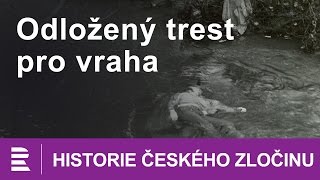 Historie českého zločinu Odložený trest pro vraha [upl. by Holt]