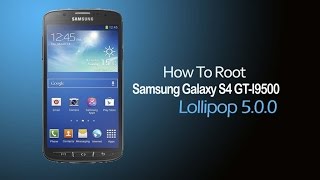 How To Root Samsung Galaxy S4 GTI9500 Lollipop 500 [upl. by Ez]