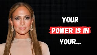 YOUR POWER IS IN YOUR  Jennifer Lopez Motivation Quotes [upl. by Erialcyram]