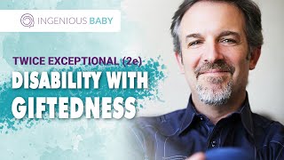 TWICE EXCEPTIONAL  Giftedness Talent and Disability with Dr Dan Peters  Ingenious Baby [upl. by Itagaki846]