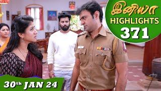 Iniya Serial  EP 371 Highlights  30th Jan 2024  Alya Manasa  Rishi  Saregama TV Shows Tamil [upl. by Rein990]