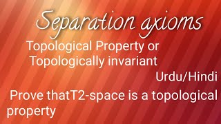 Topological property  T2 space is a topological property  topologically invariant Hausdorff space [upl. by Marka733]