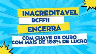 FIM DO BCFF11ENTENDA COMO ELE ESTAVA ATUANDO PARA SABER PARA ONDE O BTHF11 VAI ESTAR INDO [upl. by Naugan]