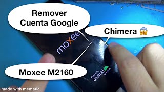 Remover Quitar Cuenta Google FRP Moxee M2160 Chimera Explicado a Detalle 😱🙊✅👀🚂🚨🥳 [upl. by Neerual705]