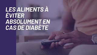 Les aliments à éviter ABSOLUMENT en cas de diabète diabetes diététique [upl. by Conlee934]