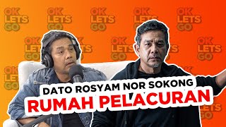 DATO ROSYAM NOR SOKONG RUMAH PELACURAN  EP 64 [upl. by Pasquale402]