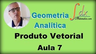 GRINGS  Geometria Analítica  Produto Vetorial  Aula 7 [upl. by Rosio807]