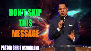 DONT SKIP THIS MESSAGE  PASTOR CHRIS OYAKHILOME [upl. by Annmarie]