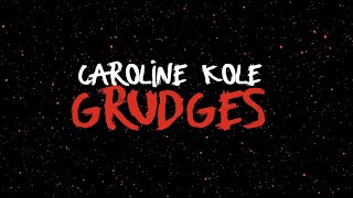 Caroline Kole  quotGrudgesquot Official Lyric Video [upl. by Ronny]