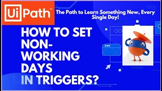 UiPath NonWorking Days Trigger Setup [upl. by Ettennat]