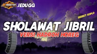 NEW SHOLAWAT JIBRIL • VERSI HADROH HOREG Sedikit Koplo  By Ar Production [upl. by Anirbys789]