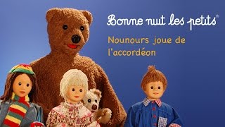 Bonne nuit les petits  Nounours joue de laccordéon  Épisode 119 [upl. by Zela]