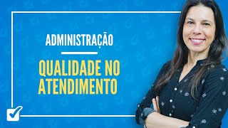 1708 Aula de Qualidade no atendimento ao público Administração [upl. by Lluj]