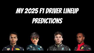 My 2025 F1 Driver Lineup Predictions [upl. by Zuleika244]