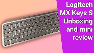 Logitech MX Keys S Unboxing and minireview [upl. by Christos284]