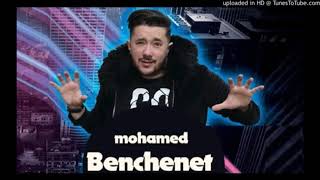 Mohamed Benchenet 2018 ☆Zidini 3ach9ak Zidini☆ [upl. by Modnarb]