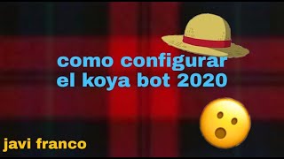 como CONFIGURAR A KOYA BOT EN DISCORD [upl. by Fortunato]