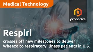 Respiri crosses off new milestones to deliver Wheezo to respiratory illness patients in US [upl. by Latreese]