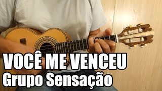 Você me Venceu  Grupo Sensação  Re Maior [upl. by Aniarrol996]