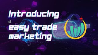 Introducing of Easy Trade Marketing [upl. by Nymzaj]