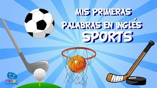 MIS PRIMERAS PALABRAS EN INGLÉS LOS DEPORTES  Vídeos para niños [upl. by Riek]