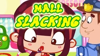 ★☆Mall Slacking Gameplay Fun Slacking Games For Kids★☆ [upl. by Sarine286]