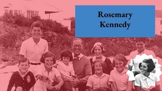 Die tragische Geschichte von ROSEMARY KENNEDY [upl. by Crowns]