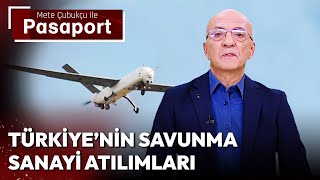 Türkiyenin Savunma Sanayi Atılımları  Mete Çubukçu ile Pasaport  4 Mart 2024 [upl. by Epp]