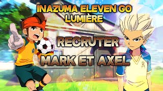 Inazuma eleven Go  Lumière  Recruter Mark Evans et Axel Blaze [upl. by Mateo590]