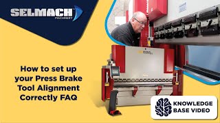 How to set up your Press Brake Tool Alignment Correctly FAQ Selmach Machinery [upl. by Ynamad]