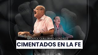 🔵 Iglesia la Gran Cosecha  Cimentados en la Fe  Apóstol Guillermo González [upl. by Stenger]