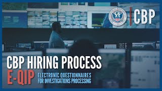 E QIP Updated June 2023  Hiring Process Deep Dive  CBP [upl. by Forester346]