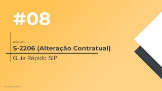 Guia Rápido SIP 008  eSocial  S2206  Alteração Contratual [upl. by Hamas]