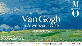 EXPOSITION VAN GOGH À AUVERSSUROISE  Bande annonce  FREN  Musée dOrsay [upl. by Jeri41]