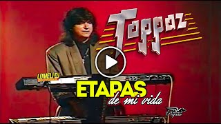 1992  ETAPAS DE MI VIDA  Grupo Toppaz de Reynaldo Flores  En Vivo [upl. by Yc]