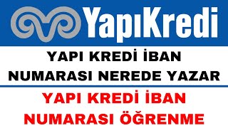 Yapı Kredi İban Numarası Nerede Yazar  Yapı Kredi İban Numaramı Nasıl Öğrenirim [upl. by Poppas]