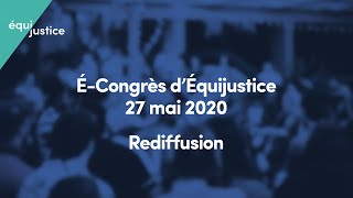 Écongrès dÉquijustice  2e journée  27 mai 2020 [upl. by Quentin]