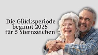 5 Sternzeichen die im Jahr 2025 unglaublich viel Glück haben werden [upl. by Koressa480]