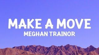 MeghanTrainor  Make A Move Lyrics [upl. by Amimej]