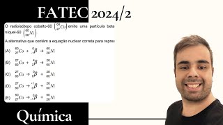 FATEC 20242 – O radioisótopo cobalto60 emite uma partícula beta negativa transformandose no isóto [upl. by Fasta]