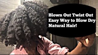 The Twist Out  Easy Way to Blow Dry 4C Hair [upl. by Bennet]