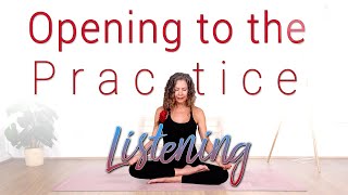 The Opening to the Yoga Practice 11  Listening [upl. by Fihsak793]