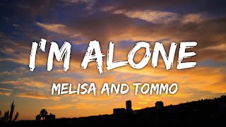 MELISA feat TOMMO  IM ALONE by TommoProduction Lyrics [upl. by Immat292]