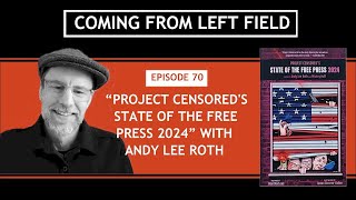 70  “Project Censoreds State of the Free Press 2024” with Andy Lee Roth [upl. by Cord]