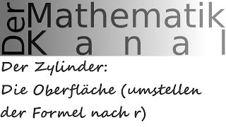 Der Zylinder Die Oberfläche umstellen der Formel nach r  DerMathematikKanal [upl. by Mellisa]